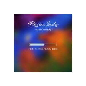 Flossin for Smiles Volume 2